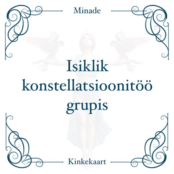 Kinkekaart - Isiklik konstellatsioonitöö grupis (pool summast)